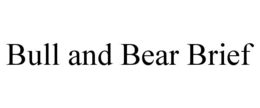 BULL AND BEAR BRIEF trademark