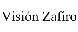 VISIÓN ZAFIRO trademark