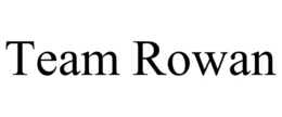 TEAM ROWAN trademark