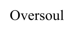 OVERSOUL trademark
