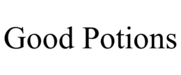 GOOD POTIONS trademark