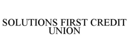 SOLUTIONS FIRST CREDIT UNION trademark