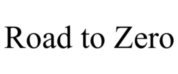 ROAD TO ZERO trademark