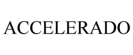 ACCELERADO trademark