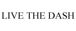 LIVE THE DASH trademark