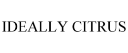 IDEALLY CITRUS trademark