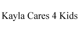 KAYLA CARES 4 KIDS trademark