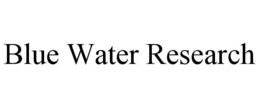BLUE WATER RESEARCH trademark