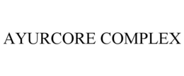 AYURCORE COMPLEX trademark