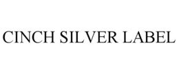 CINCH SILVER LABEL trademark