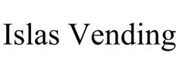 ISLAS VENDING trademark