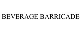 BEVERAGE BARRICADE trademark