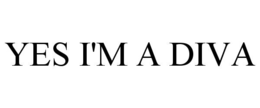YES I'M A DIVA trademark