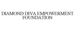 DIAMOND DIVA EMPOWERMENT FOUNDATION trademark