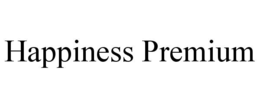 HAPPINESS PREMIUM trademark
