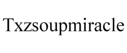 TXZSOUPMIRACLE trademark