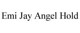 EMI JAY ANGEL HOLD trademark