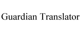 GUARDIAN TRANSLATOR trademark
