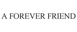 A FOREVER FRIEND trademark