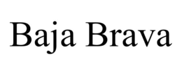 BAJA BRAVA trademark