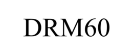 DRM60 trademark