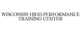 WISCONSIN HIGH PERFORMANCE TRAINING CENTER trademark