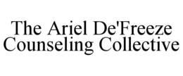 THE ARIEL DE'FREEZE COUNSELING COLLECTIVE trademark