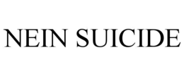 NEIN SUICIDE trademark