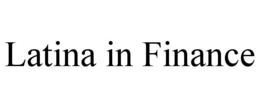 LATINA IN FINANCE trademark