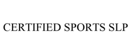 CERTIFIED SPORTS SLP trademark