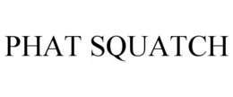 PHAT SQUATCH trademark