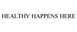 HEALTHY HAPPENS HERE trademark