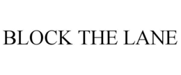 BLOCK THE LANE trademark