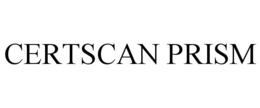 CERTSCAN PRISM trademark