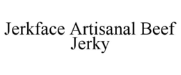 JERKFACE ARTISANAL BEEF JERKY trademark