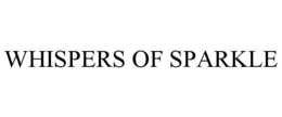 WHISPERS OF SPARKLE trademark