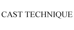CAST TECHNIQUE trademark