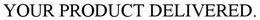 YOUR PRODUCT DELIVERED. trademark