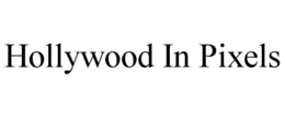 HOLLYWOOD IN PIXELS trademark
