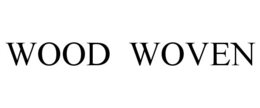 WOOD  WOVEN trademark