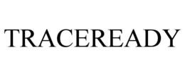 TRACEREADY trademark