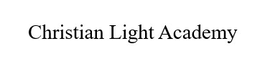 CHRISTIAN LIGHT ACADEMY trademark