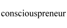 CONSCIOUSPRENEUR trademark