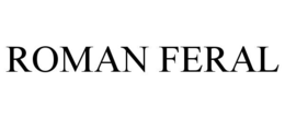 ROMAN FERAL trademark