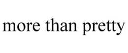 MORE THAN PRETTY trademark