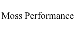 MOSS PERFORMANCE trademark