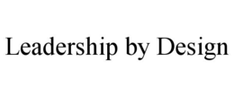 LEADERSHIP BY DESIGN trademark