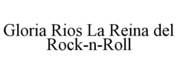 GLORIA RIOS LA REINA DEL ROCK-N-ROLL trademark