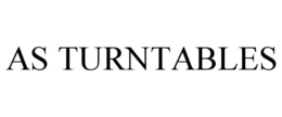AS TURNTABLES trademark