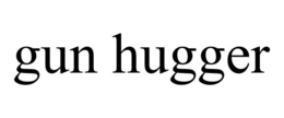 GUN HUGGER trademark